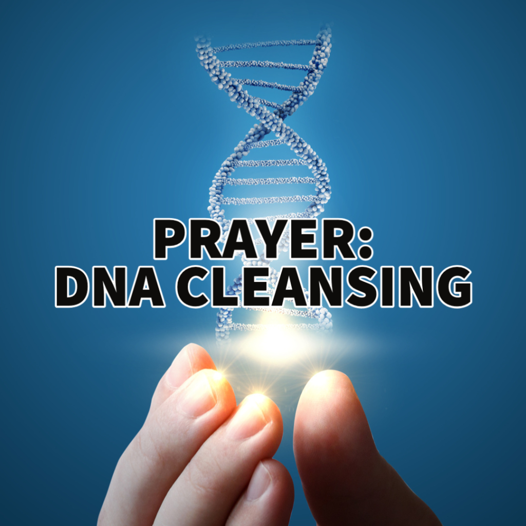 Prayer: DNA Cleansing